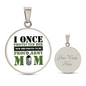 HeartArt - Graphic Circle Necklace - I Once Protected Her Proud Army Mom