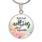 HeartArt - Graphic Circle Necklace - With God Nothing Will Be Impossible
