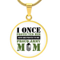 HeartArt - Graphic Circle Necklace - I Once Protected Her Proud Army Mom