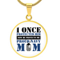 HeartArt - Graphic Circle Necklace - I Once Protected Him Proud Navy Mom