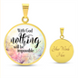 HeartArt - Graphic Circle Necklace - With God Nothing Will Be Impossible