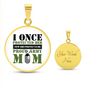 HeartArt - Graphic Circle Necklace - I Once Protected Her Proud Army Mom