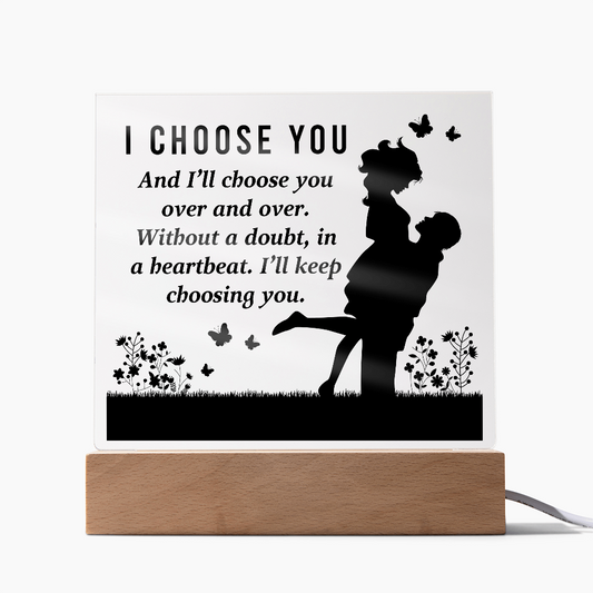 HeartWork - Acrylic Square Plaque - I Choose You