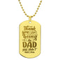 HeartScriptions - Engraved Dog Tag Necklace - The Dad You Didn't Have To Be